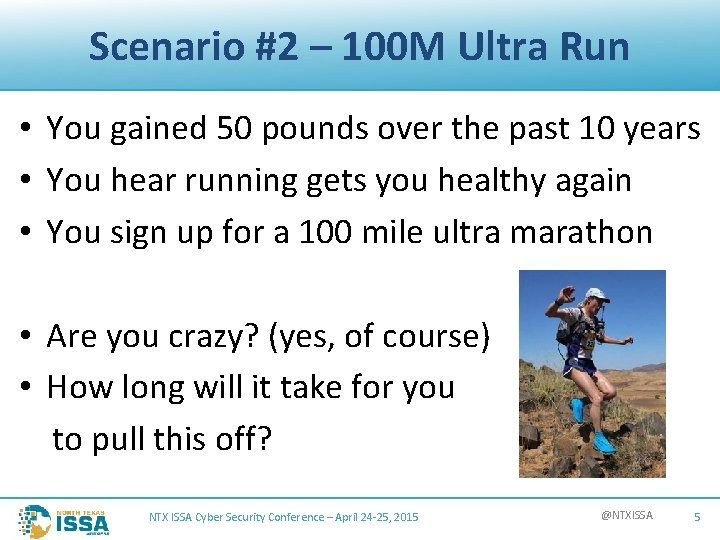 Scenario #2 – 100 M Ultra Run • You gained 50 pounds over the