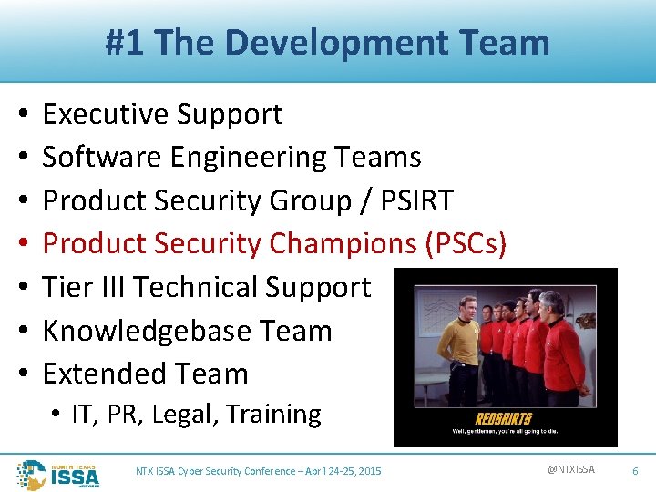 #1 The Development Team • • Executive Support Software Engineering Teams Product Security Group