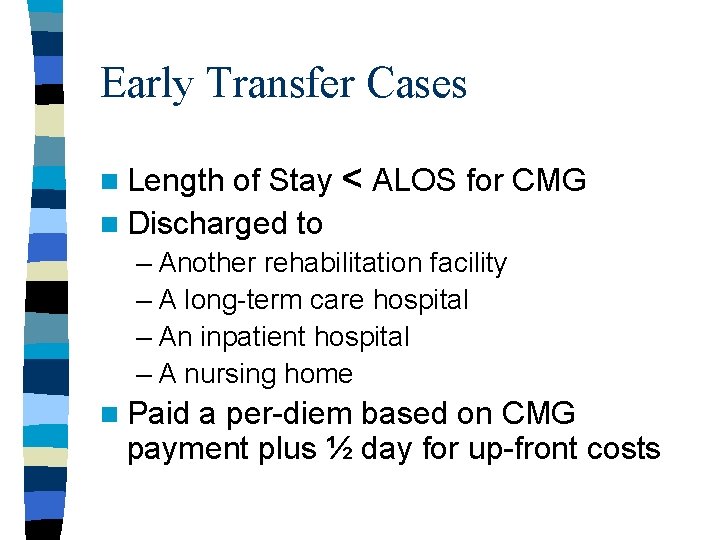 Early Transfer Cases of Stay < ALOS for CMG n Discharged to n Length