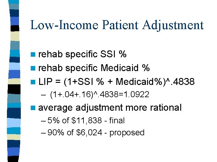 Low-Income Patient Adjustment n rehab specific SSI % n rehab specific Medicaid % n