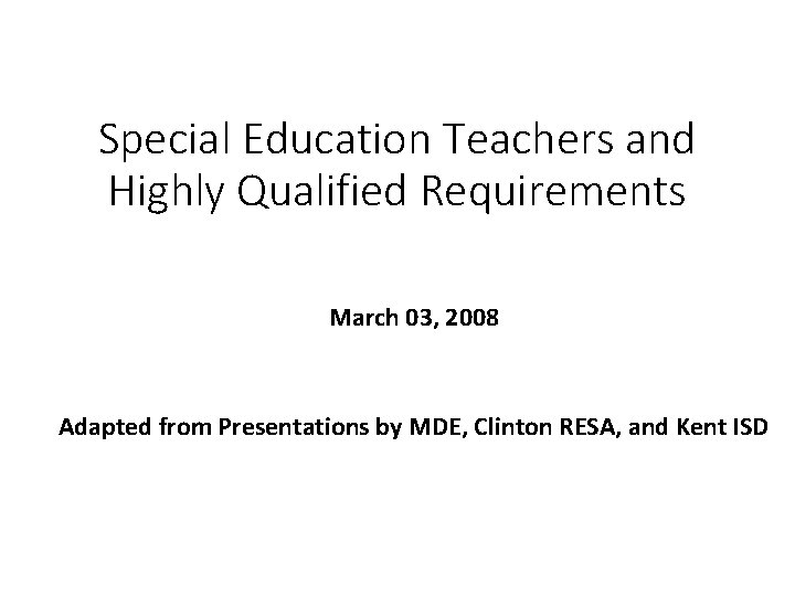 Special Education Teachers and Highly Qualified Requirements March