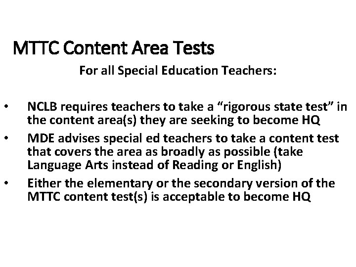 MTTC Content Area Tests For all Special Education Teachers: • • • NCLB requires