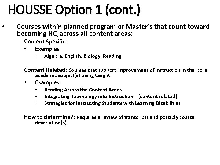 HOUSSE Option 1 (cont. ) • Courses within planned program or Master’s that count