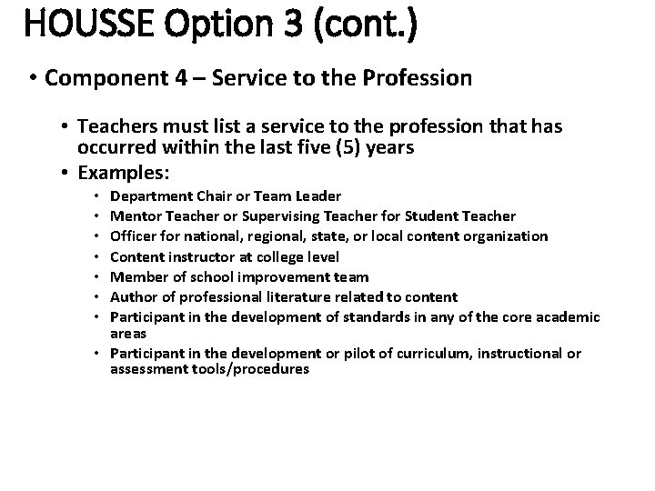 HOUSSE Option 3 (cont. ) • Component 4 – Service to the Profession •