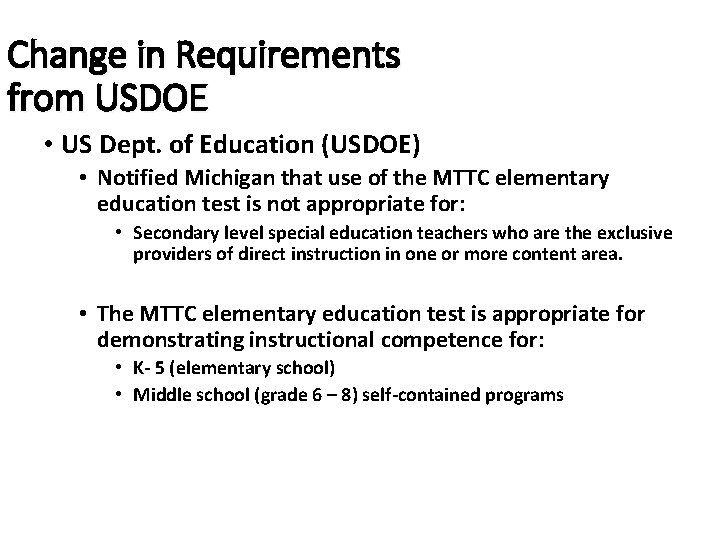 Change in Requirements from USDOE • US Dept. of Education (USDOE) • Notified Michigan