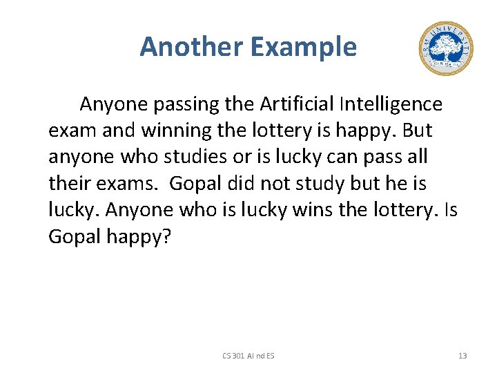 Another Example Anyone passing the Artificial Intelligence exam and winning the lottery is happy.