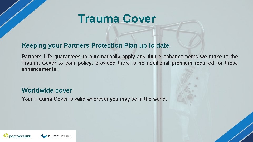 Trauma Cover Keeping your Partners Protection Plan up to date Partners Life guarantees to Trauma Cover Keeping your Partners Protection Plan up to date Partners Life guarantees to