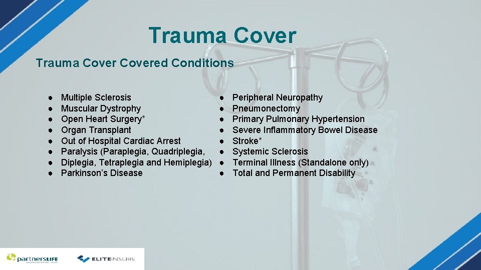 Trauma Covered Conditions ● ● ● ● Multiple Sclerosis Muscular Dystrophy Open Heart Surgery* Trauma Covered Conditions ● ● ● ● Multiple Sclerosis Muscular Dystrophy Open Heart Surgery*