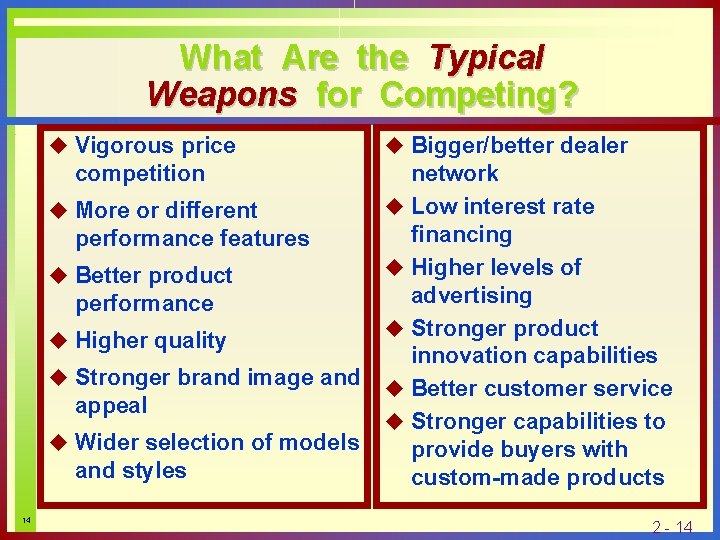 What Are the Typical Weapons for Competing? u Vigorous price competition u More or