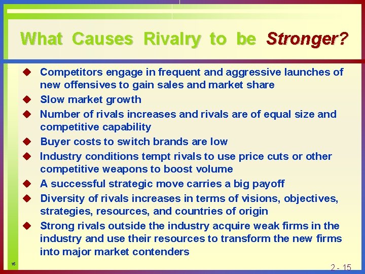 What Causes Rivalry to be Stronger? u Competitors engage in frequent and aggressive launches