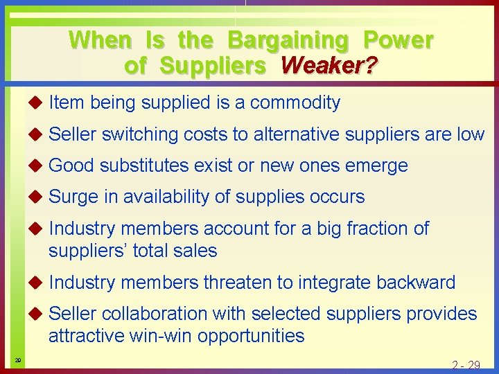When Is the Bargaining Power of Suppliers Weaker? u Item being supplied is a