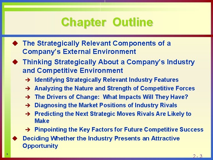 Chapter Outline u The Strategically Relevant Components of a Company’s External Environment u Thinking