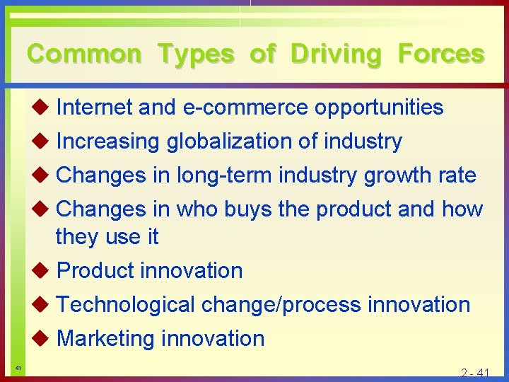 Common Types of Driving Forces u Internet and e-commerce opportunities u Increasing globalization of