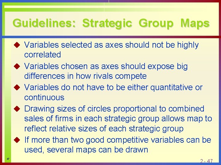 Guidelines: Strategic Group Maps u Variables selected as axes should not be highly u