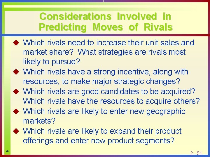 Considerations Involved in Predicting Moves of Rivals u Which rivals need to increase their