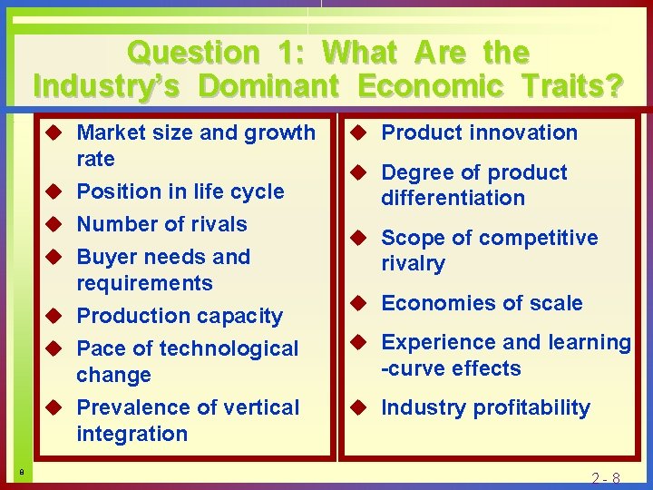 Question 1: What Are the Industry’s Dominant Economic Traits? u Market size and growth