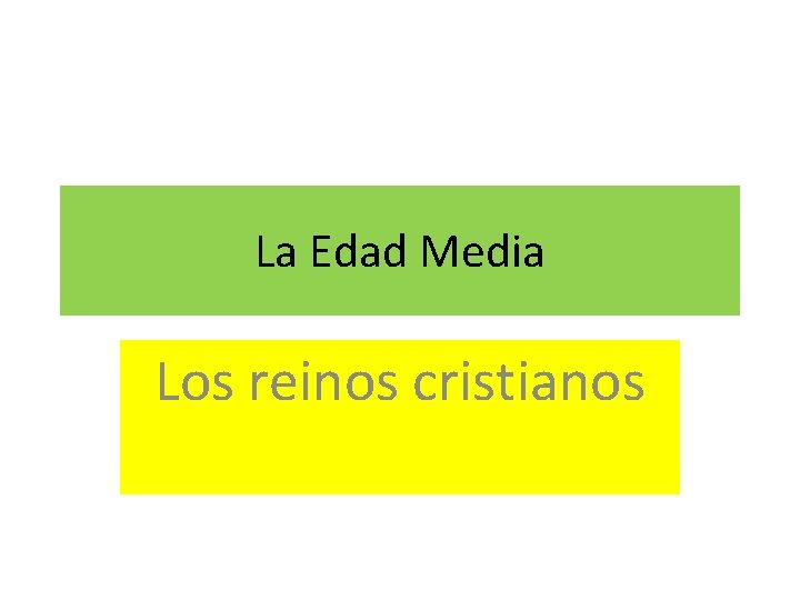 La Edad Media Los reinos cristianos 