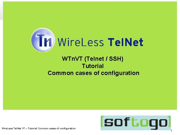 WTn. VT (Telnet / SSH) Tutorial Common cases of configuration Wire. Less Tel. Net