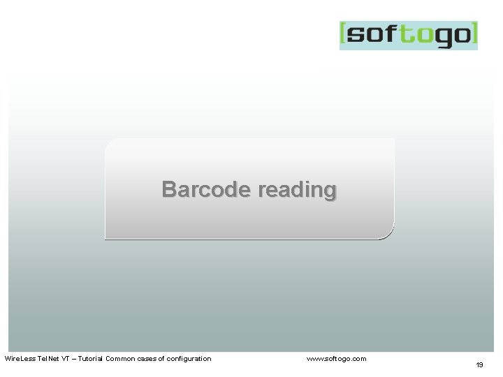 Barcode reading Wire. Less Tel. Net VT – Tutorial Common cases of configuration www.