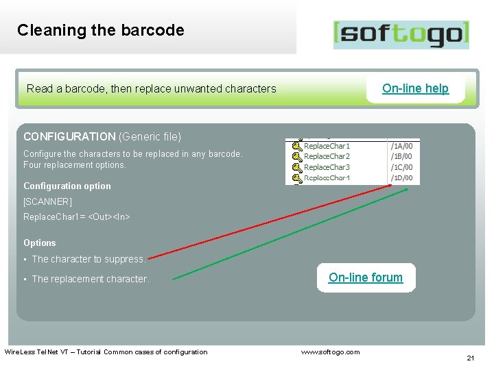 Cleaning the barcode On-line help Read a barcode, then replace unwanted characters CONFIGURATION (Generic