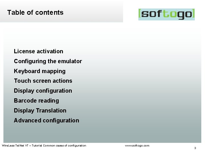 Table of contents License activation Configuring the emulator Keyboard mapping Touch screen actions Display