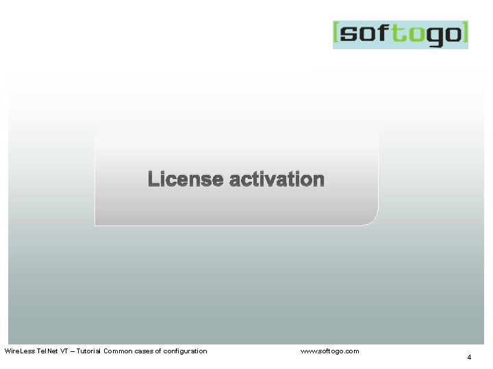 License activation Wire. Less Tel. Net VT – Tutorial Common cases of configuration www.