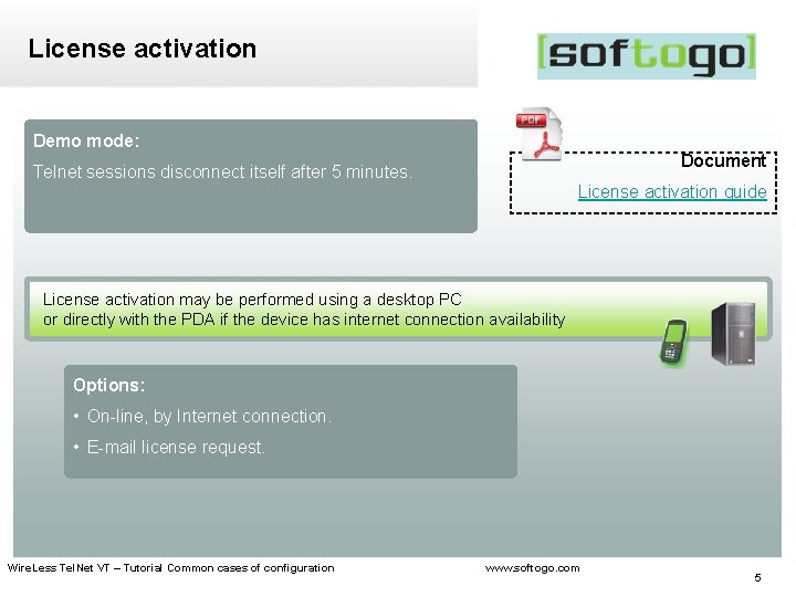 License activation Demo mode: Document Telnet sessions disconnect itself after 5 minutes. License activation