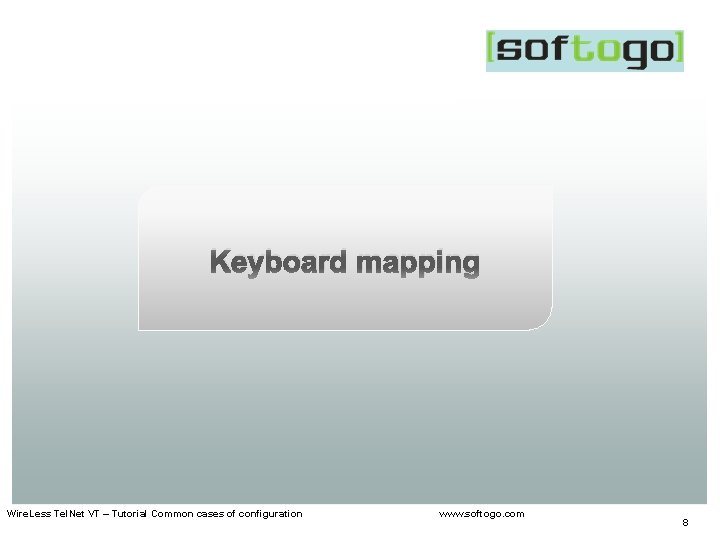 Keyboard mapping Wire. Less Tel. Net VT – Tutorial Common cases of configuration www.