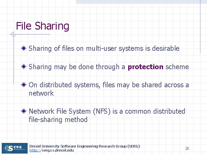 File Sharing of files on multi-user systems is desirable Sharing may be done through