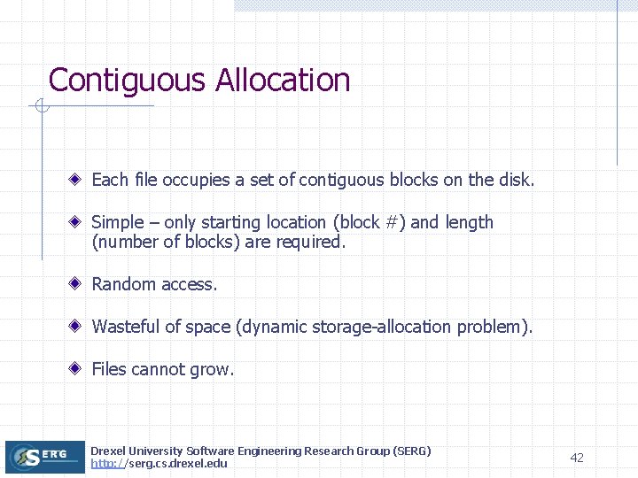 Contiguous Allocation Each file occupies a set of contiguous blocks on the disk. Simple