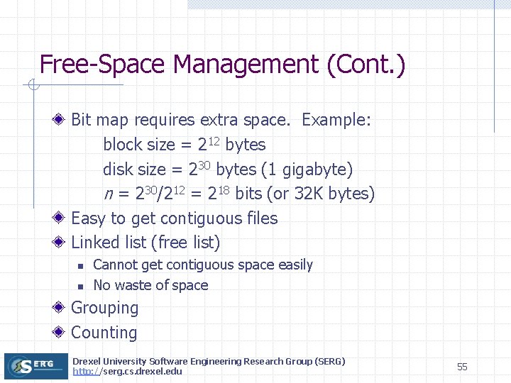 Free-Space Management (Cont. ) Bit map requires extra space. Example: block size = 212
