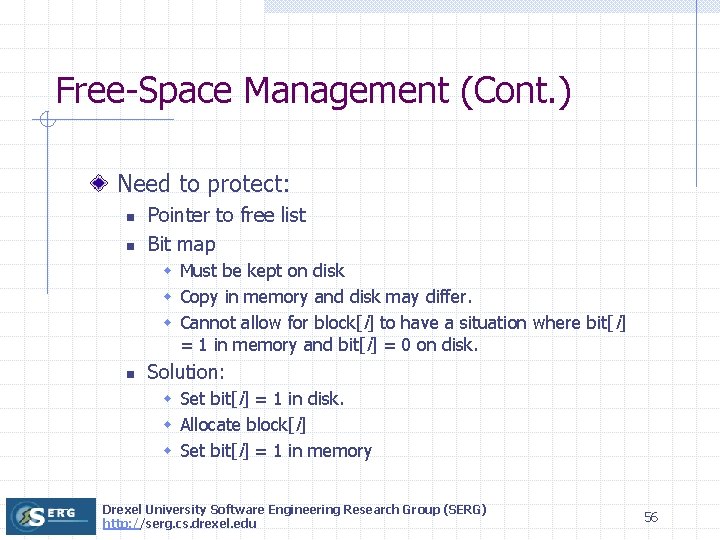 Free-Space Management (Cont. ) Need to protect: n n Pointer to free list Bit