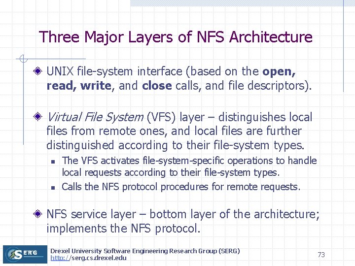 Three Major Layers of NFS Architecture UNIX file-system interface (based on the open, read,