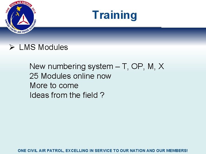Training Ø LMS Modules New numbering system – T, OP, M, X 25 Modules