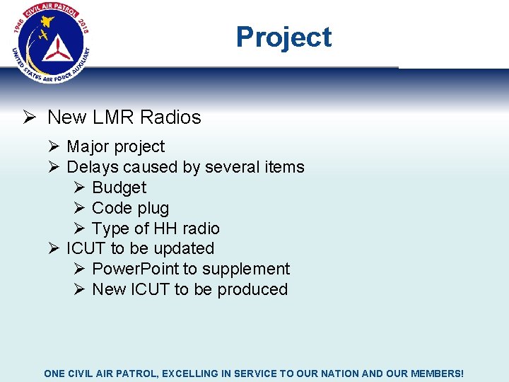 Project Ø New LMR Radios Ø Major project Ø Delays caused by several items