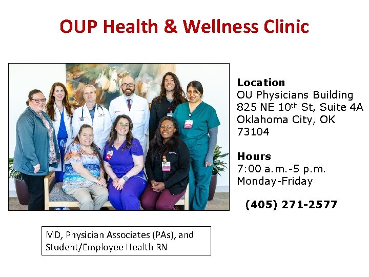 OUP Health & Wellness Clinic Location OU Physicians Building 825 NE 10 th St,