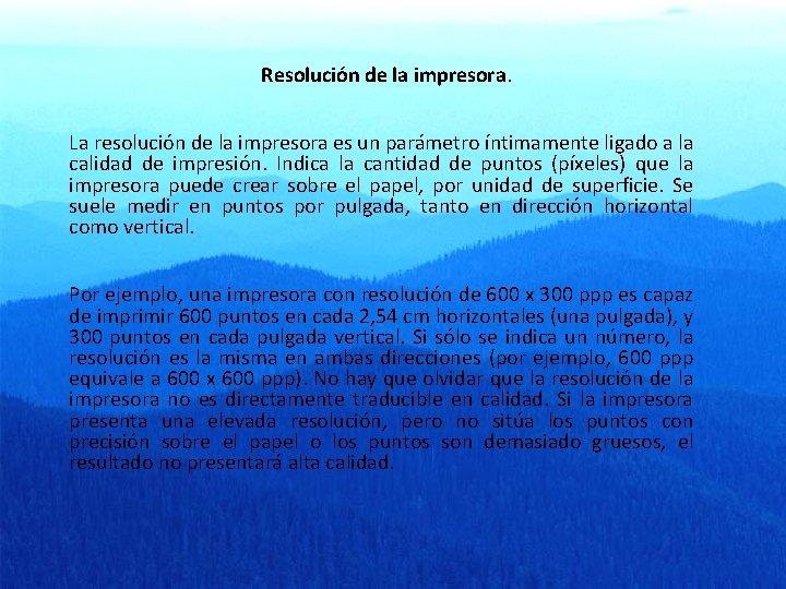 Resolución de la impresora. La resolución de la impresora es un parámetro íntimamente ligado