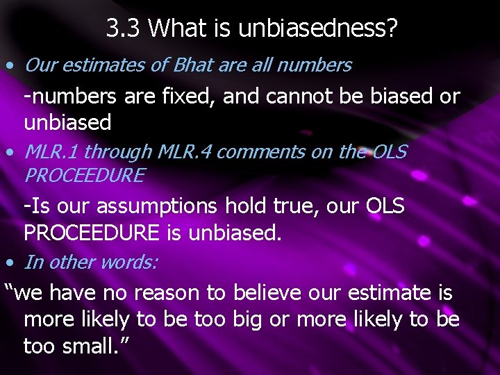3. 3 What is unbiasedness? • Our estimates of Bhat are all numbers -numbers 3. 3 What is unbiasedness? • Our estimates of Bhat are all numbers -numbers