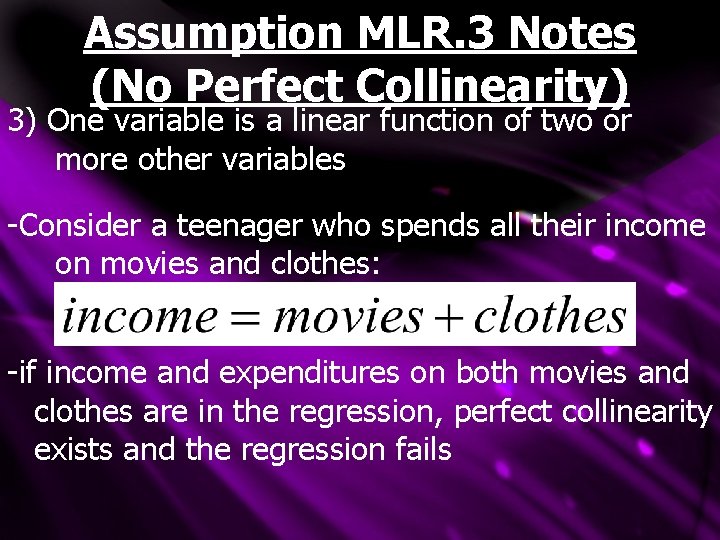 Assumption MLR. 3 Notes (No Perfect Collinearity) 3) One variable is a linear function