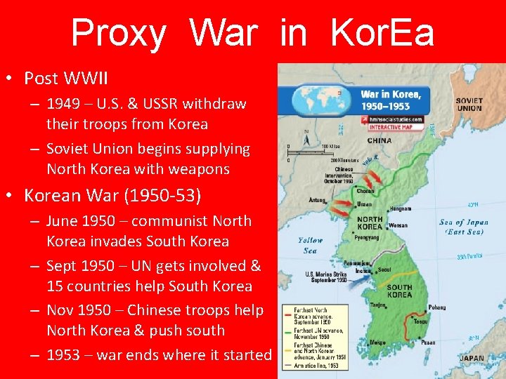 Proxy War in Kor. Ea • Post WWII – 1949 – U. S. &