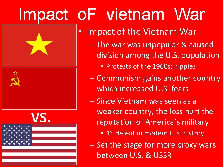 Impact o. F vietnam War • Impact of the Vietnam War – The war