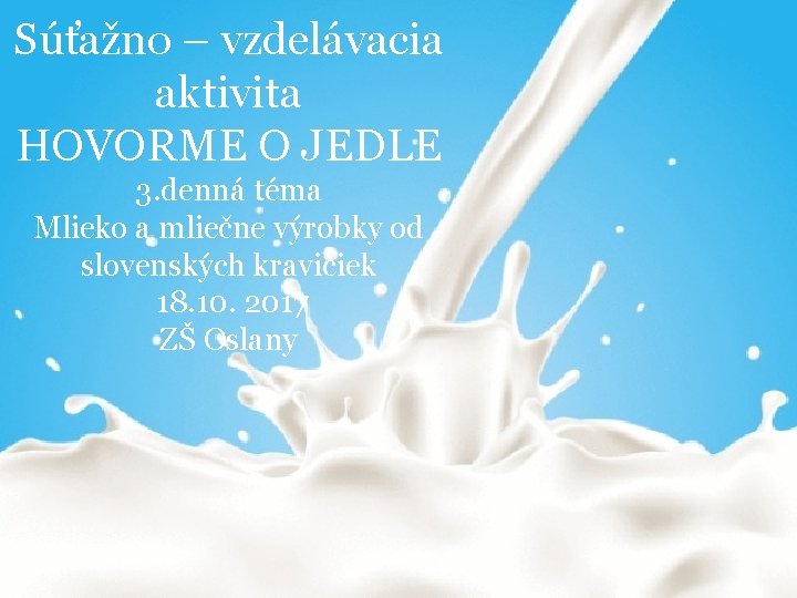 Súťažno – vzdelávacia aktivita HOVORME O JEDLE 3. denná téma Mlieko a mliečne výrobky