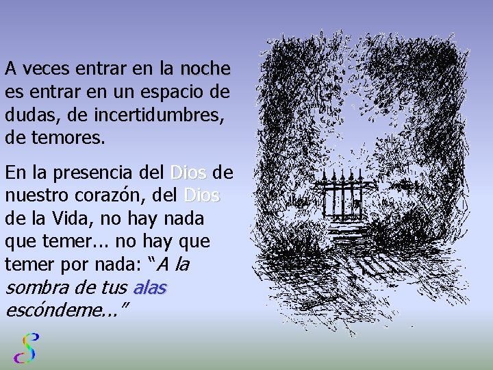 A veces entrar en la noche es entrar en un espacio de dudas, de