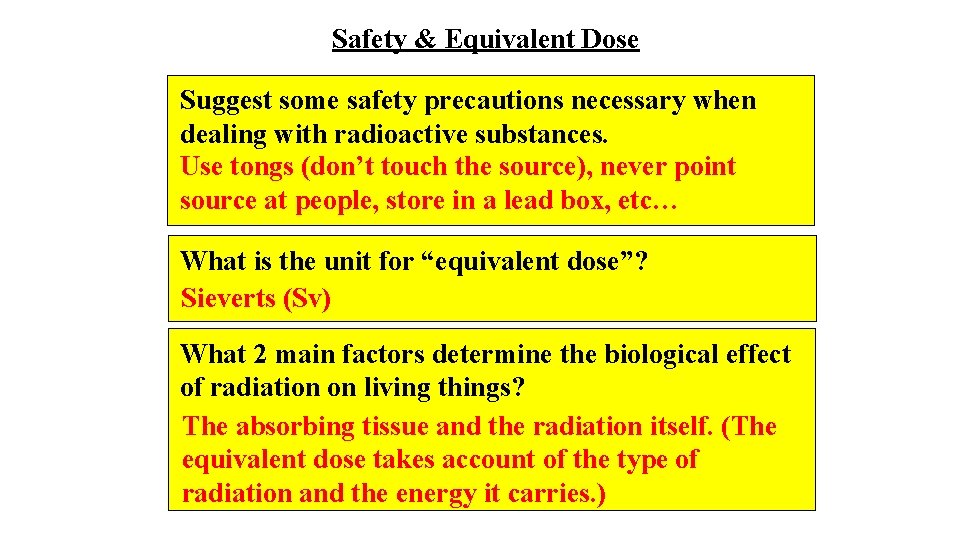 Safety & Equivalent Dose Suggest some safety precautions necessary when dealing with radioactive substances.