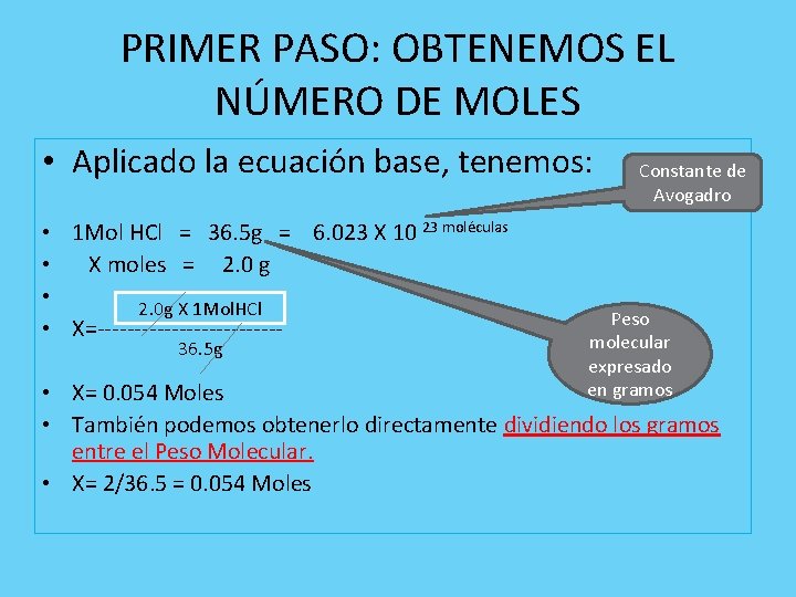 PRIMER PASO: OBTENEMOS EL NÚMERO DE MOLES • Aplicado la ecuación base, tenemos: •