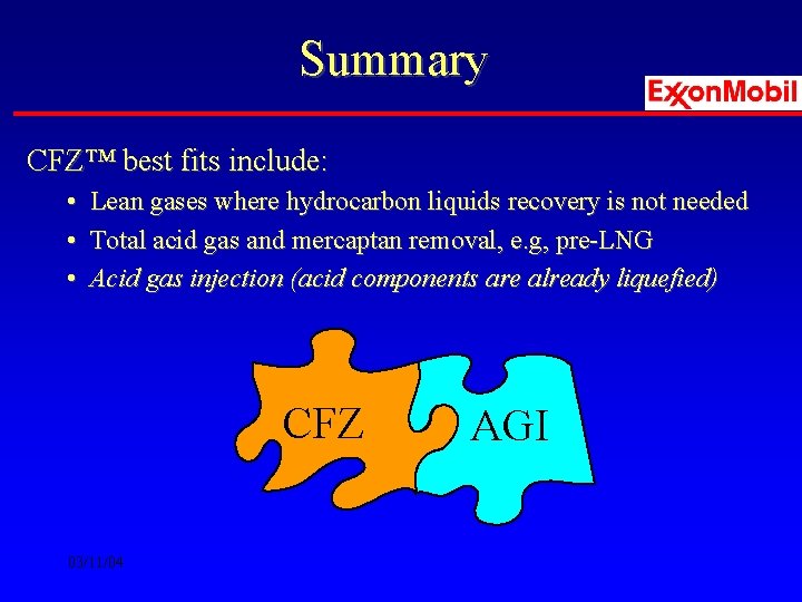 Summary CFZ™ best fits include: • Lean gases where hydrocarbon liquids recovery is not