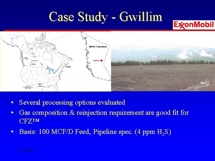 Case Study - Gwillim • Several processing options evaluated • Gas composition & reinjection