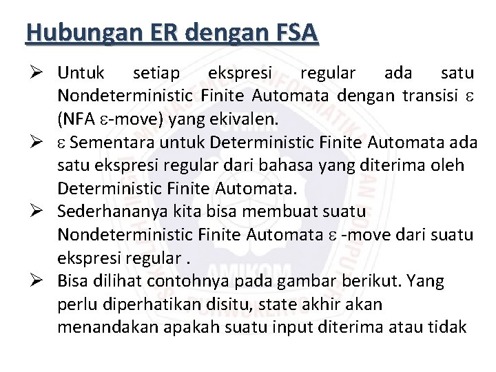 Hubungan ER dengan FSA Ø Untuk setiap ekspresi regular ada satu Nondeterministic Finite Automata