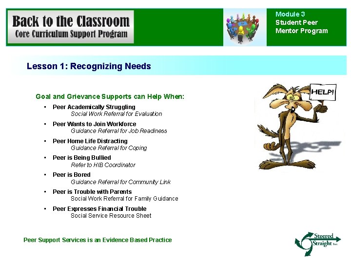 Module 3 Student Peer Mentor Program Lesson 1: Recognizing Needs Goal and Grievance Supports Module 3 Student Peer Mentor Program Lesson 1: Recognizing Needs Goal and Grievance Supports
