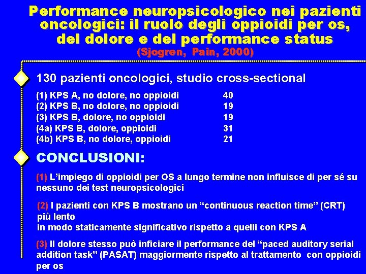 Performance neuropsicologico nei pazienti oncologici: il ruolo degli oppioidi per os, del dolore e